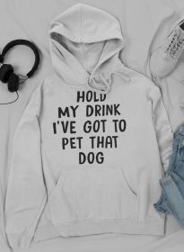 Hold My Drink I've Got To Pet That Dog Hoodie (Color: Athletic Heather, size: XXX-Large)