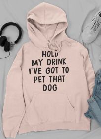 Hold My Drink I've Got To Pet That Dog Hoodie (Color: Heather Prism Peach, size: X-Large)