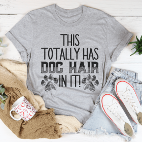 This Totally Has Dog Hair On It T-Shirt (Color: Athletic Heather, size: Xl)