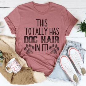 This Totally Has Dog Hair On It T-Shirt (Color: Mauve, size: 2Xl)